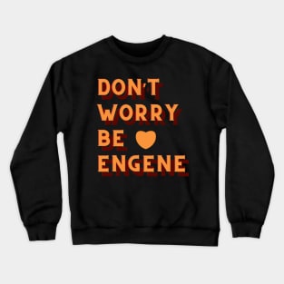 Don't Worry Be ENGENE ENHYPEN Crewneck Sweatshirt